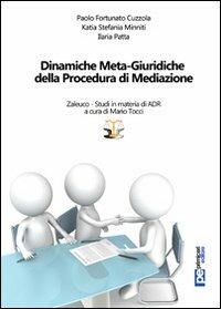 Dinamiche meta-giuridiche della procedura di mediazione - Paolo Fortunato Cuzzola,Katia S. Minniti,Ilaria Patta - copertina