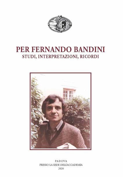 Per Fernando Bandini. Studi, interpretazioni, ricordi - copertina