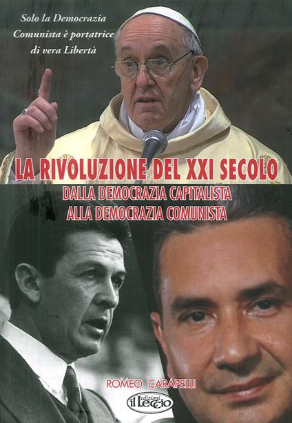 La rivoluzione del XXI secolo. Dalla democrazia capitalista alla democrazia comunista. (Il manifesto del comunismo democratico) - Romeo Carapelli - copertina