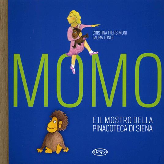 Momo e il mostro della pinacoteca di Siena. Ediz. a colori - Cristina Piersimoni,Laura Tondi - copertina