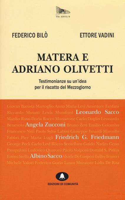 Matera e Adriano Olivetti. Testimonianze su un'idea per il riscatto del Mezzogiorno - Federico Bilò,Ettore Vadini - copertina