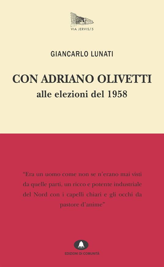Con Adriano Olivetti alle elezioni del 1958 - Giancarlo Lunati - ebook