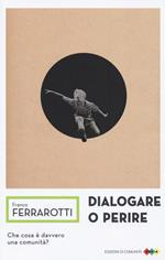 Dialogare o perire