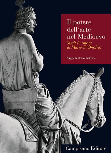 Il potere dell'arte nel Medioevo. Studi in onore di Mario D'Onofrio - copertina