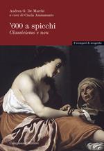 '600 a spicchi. Classicismo e non