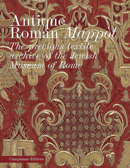 Antique roman mappòt. The precious textile archive of the Jewish Museum of Rome. Ediz. illustrata - copertina