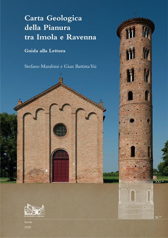 Carta Geologica della pianura tra Imola e Ravenna. Guida alla lettura. Ediz. illustrata. Con Carta geografica ripiegata - Stefano Marabini,Gian Battista Vai - copertina