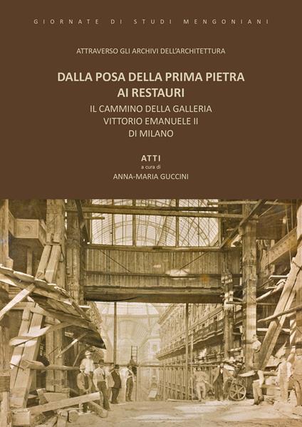 Dalla posa della prima pietra ai restauri. Il cammino della Galleria Vittorio Emanuele II di Milano - copertina