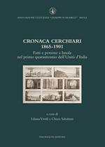 Cronaca Cerchiari 1865-1901. Fatti e persone a Imola nel primo quarantennio dell'Unità d'Italia