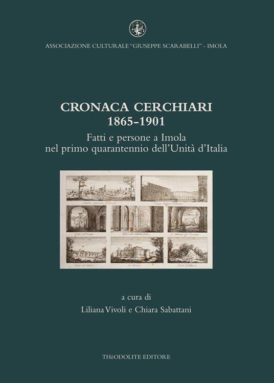 Cronaca Cerchiari 1865-1901. Fatti e persone a Imola nel primo quarantennio dell'Unità d'Italia - copertina