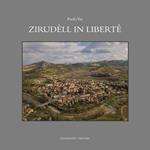 Zirudèll in libertê. Racconti in romagnolo di fatti, eventi, personaggi e vecchi mestieri. Ediz. illustrata