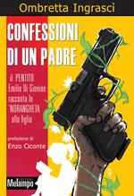 Confessioni di un padre. Il pentito Emilio di Giovine racconta la 'ndrangheta alla figlia