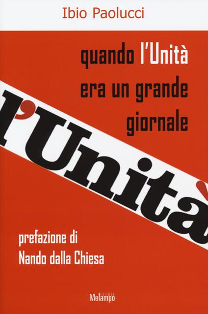 Quando l'Unità era un grande giornale - Ibio Paolucci - copertina