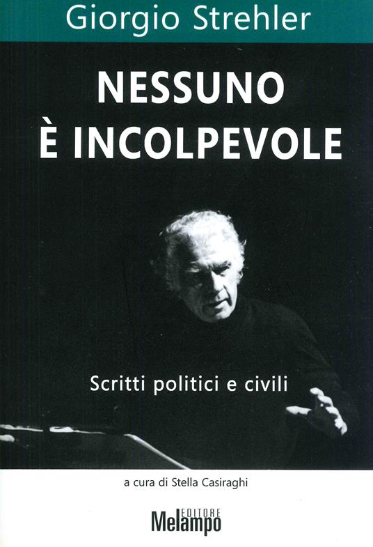 Nessuno è incolpevole. Scritti politici e civili - Giorgio Strehler,S. Casiraghi - ebook