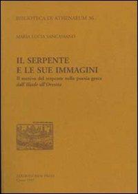 Il serpente e le sue immagini. Il motivo del serpente nella poesia greca dall'«Iliade» all'«Orestea» - M. Lucia Sancassano - copertina