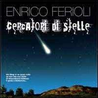 Cercatori di stelle. Dei Magi si sa quasi nulla se non che una stella di straordinaria bellezza li guida a Beltlemme - Enrico Ferioli - copertina