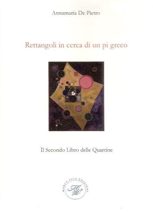 Rettangoli in cerca di un pi greco. Il secondo libro delle quartine - Annamaria De Pietro - copertina