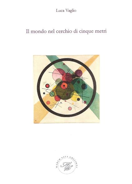 Il mondo nel cerchio di cinque metri - Luca Vaglio - copertina