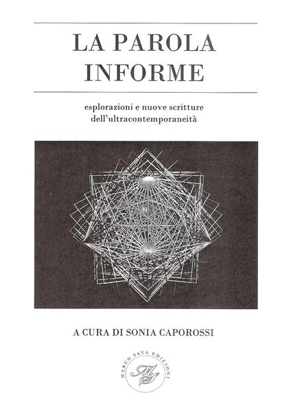 La parola informe. Esplorazioni e nuove scritture dell'ultracontemporaneità - copertina