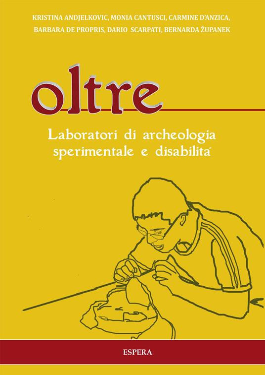 Oltre. Laboratori di archeologia sperimentale e disabilità - copertina