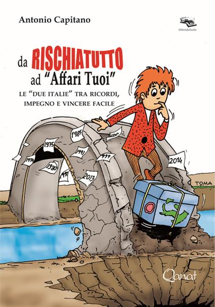 Da Rischiatutto ad «Affari tuoi». Le «due Italie» tra ricordi, impegno e vincere facile - Antonio Capitano - copertina