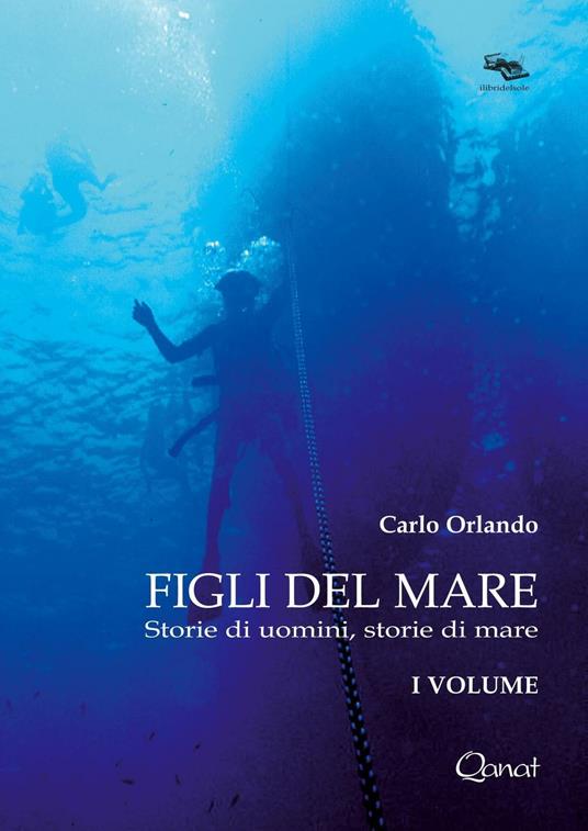 Figli del mare. Storie di uomini, storie di mare - Carlo Orlando - copertina