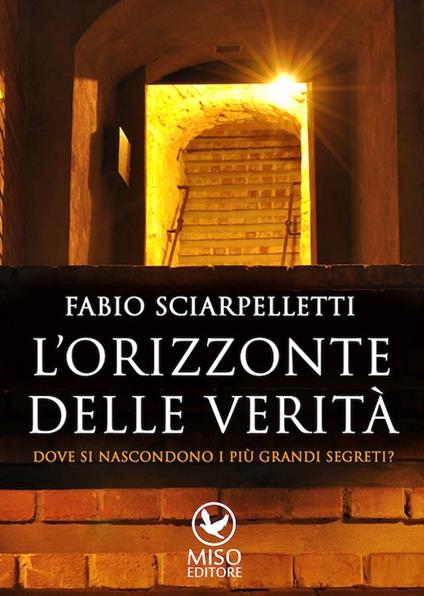 L'orizzonte delle verità - Fabio Sciarpelletti - copertina