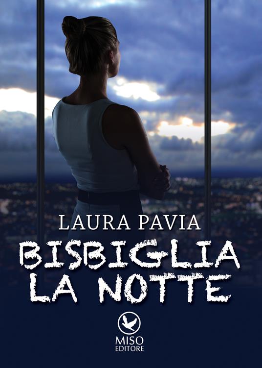 Bisbiglia la notte - Laura Pavia - copertina