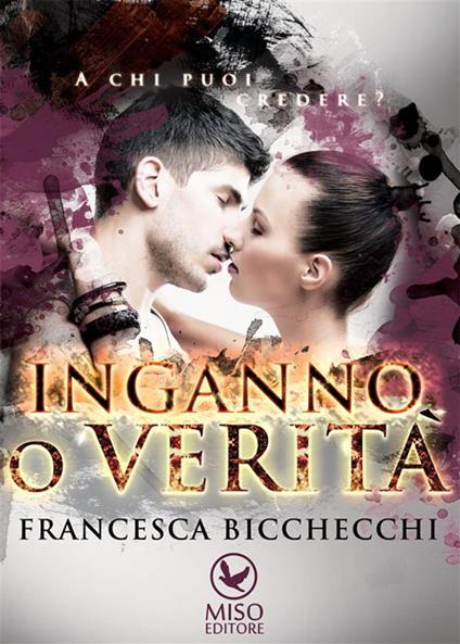 Inganno o verità - Francesca Bicchecchi - ebook