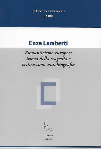 Romanticismo europeo: teoria della tragedia e critica come autobiografia - Enza Lamberti - copertina