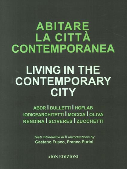 Abiatare la città contemporanea-Living in the contemporary city. Ediz. bilingue - copertina