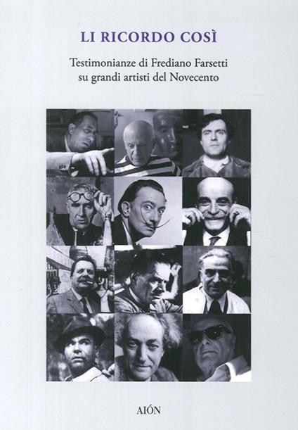 Li ricordo così. Testimonianze di Frediano Farsetti su grandi artisti del novecento - Frediano Farsetti - copertina