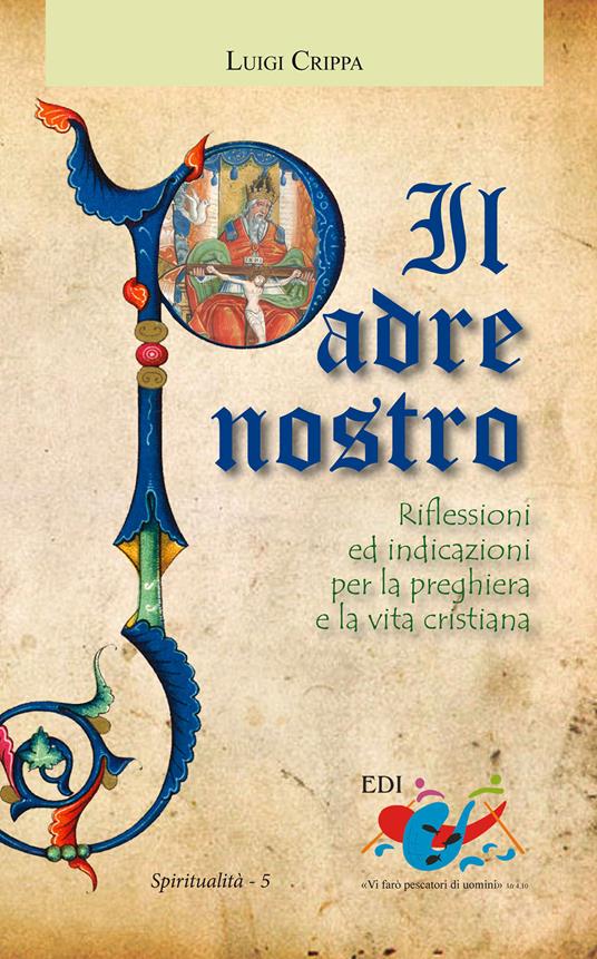 Il Padre nostro. Riflessioni ed indicazioni per la preghiera e la vita cristiana - Luigi Crippa - copertina