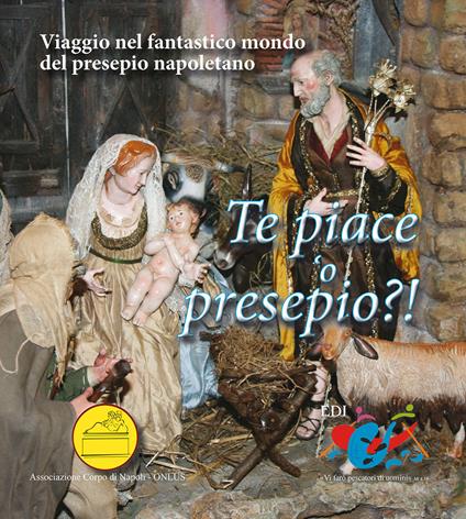 Te piace 'o presepio?! Viaggio nel fantastico mondo del presepio napoletano - Giuseppe Serroni - copertina