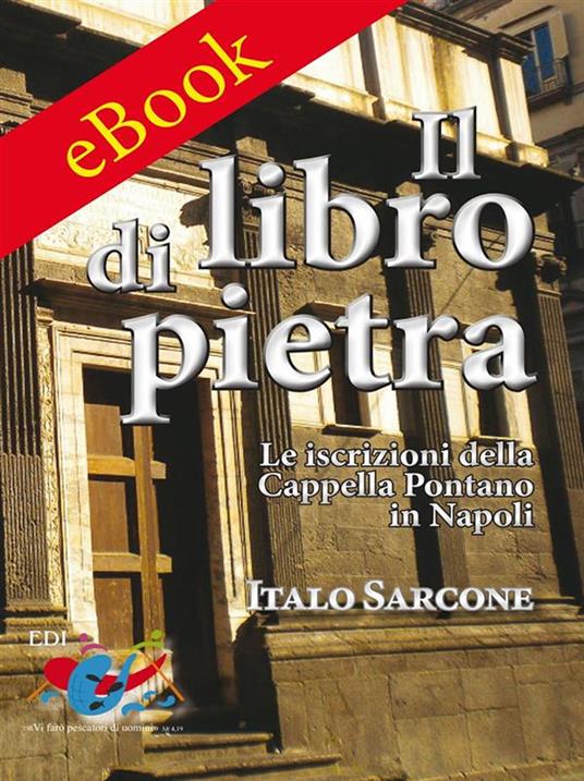 Il Libro di pietra. Le iscrizioni della Cappella Pontano in Napoli - Italo Sarcone - ebook