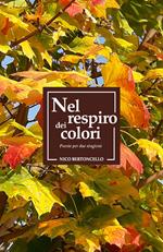 Nel respiro dei colori. Poesie per due stagioni