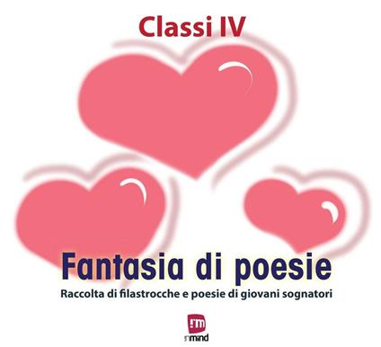 Fantasia di poesie. Raccolte di filastrocche e poesie di giovani sognatori - copertina