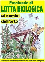 Prontuario di lotta biologica contro i nemici dell'orto