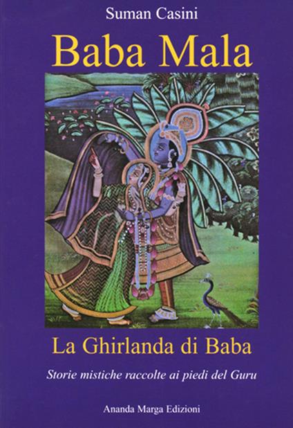 Baba Mala. La ghirlanda di Baba. Storie mistiche raccolte ai piedi del guru - Suman Casini - copertina