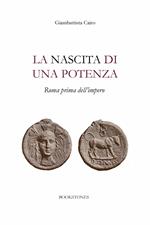 La nascita di una potenza. Roma prima dell'impero