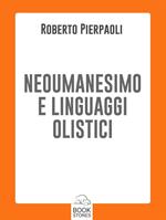 Neoumanesimo e linguaggi olistici