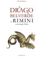 Il drago di Belverde a Rimini e altri draghi d'Italia