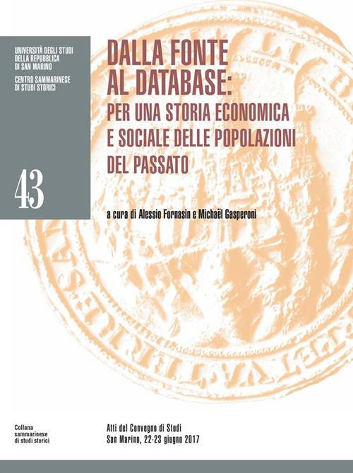 Dalla fonte al database: per una storia economica e sociale delle popolazioni del passato - Alessio Fornasin,Michaël Gasperoni - ebook