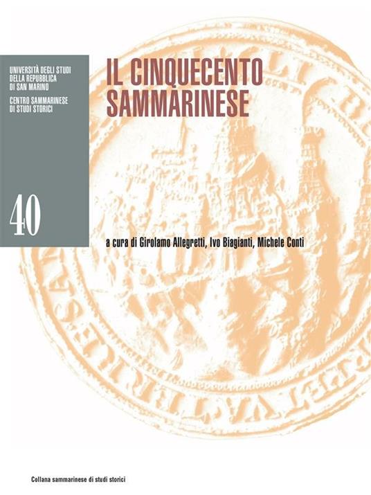 Il Cinquecento sammarinese - Girolamo Allegretti,Ivo Biagianti,Michele Conti - ebook