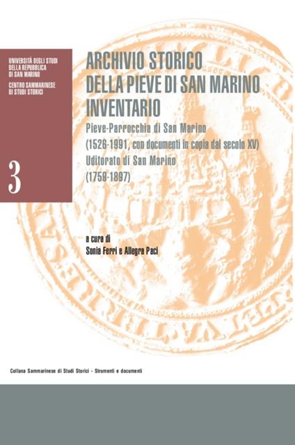 Archivio storico della Pieve di San Marino. Inventario. Pieve-Parrocchia di San Marino (1526-1991 con documenti in copia dal secolo XV). Uditorato di San Marino (1759-1897) - copertina