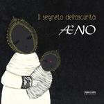 Æno. Il segreto dell'oscurità. Ediz. illustrata