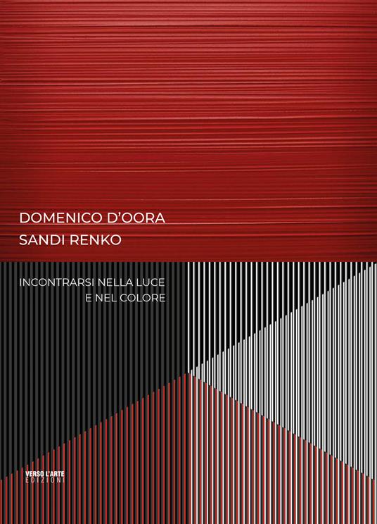 Domenico D'Oora, Sandi Renko. Incontrarsi nella luce e nel colore. Ediz. a colori - copertina