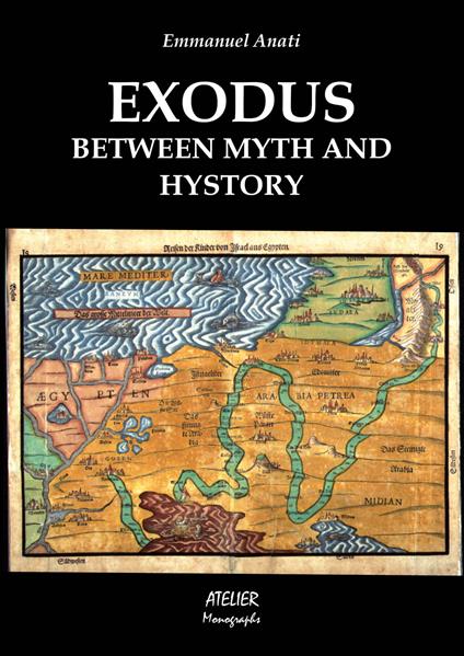 Exodus. Between myth and hystory - Emmanuel Anati - copertina