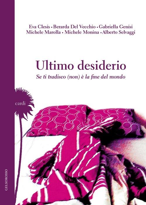 Ultimo desiderio. Se ti tradisco (non) è la fine del mondo - copertina