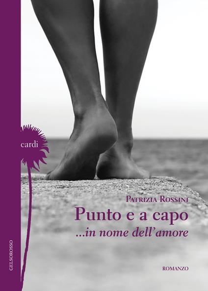 Punto e a capo... in nome dell'amore - Patrizia Rossini - copertina